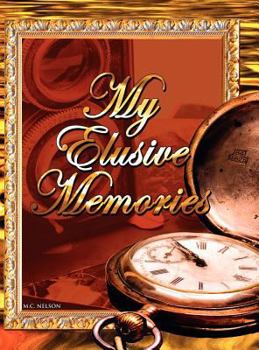 Hardcover My Elusive Memories: An Essential Memory Loss Companion Book