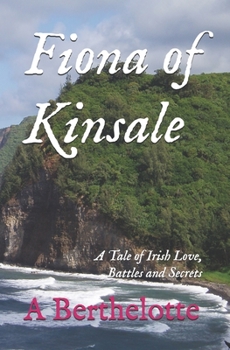 Paperback Fiona of Kinsale: A Tale of Irish Love, Battles and Secrets Book