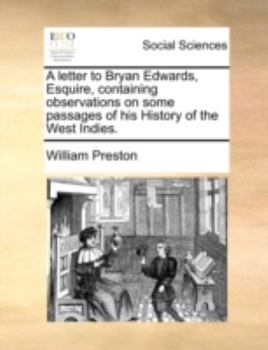 Paperback A Letter to Bryan Edwards, Esquire, Containing Observations on Some Passages of His History of the West Indies. Book