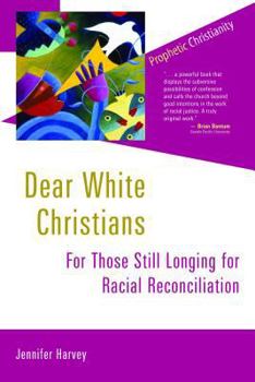 Paperback Dear White Christians: For Those Still Longing for Racial Reconciliation Book