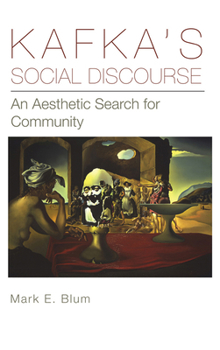 Paperback Kafka's Social Discourse: An Aesthetic Search for Community Book