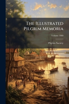 Paperback The Illustrated Pilgrim Memoria; Volume 1860 Book