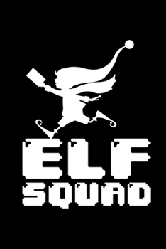 Notebook: Calendar / Planner 2020 Elf Squad Elves Christmas Family Joke Gift 120 Pages, 6X9 Inches, Yearly, Monthly, Weekly & Daily