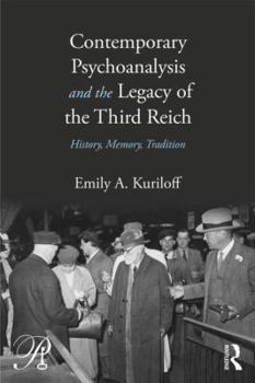 Contemporary Psychoanalysis and the Legacy of the Third Reich: History, Memory, Tradition - Book  of the Psychoanalysis in a New Key
