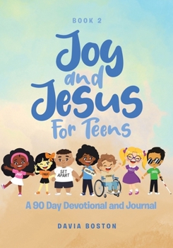 Joy and Jesus For Teens: A 90 Day Devotional and Journal (French Edition)
