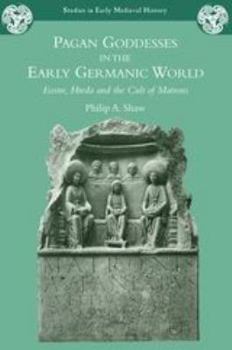 Paperback Pagan Goddesses in the Early Germanic World Book