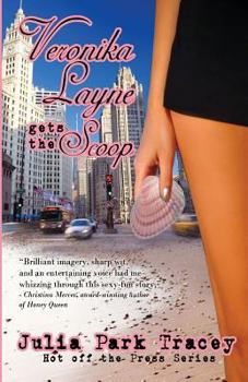 Veronika Layne Gets the Scoop - Book #1 of the Hot Off the Press