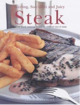 Paperback Steak : Over 100 Mouth-Watering Recipes for Different Cuts of Steak Book