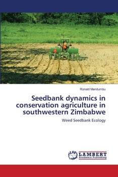 Paperback Seedbank dynamics in conservation agriculture in southwestern Zimbabwe Book