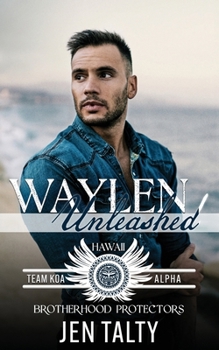 Paperback Waylen Unleashed: Brotherhood Protectors World Book