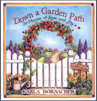 Hardcover Down a Garden Path: To Places of Love and Joy Book