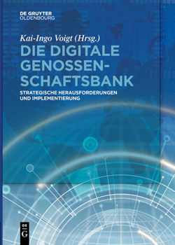Paperback Die Digitale Genossenschaftsbank: Strategische Herausforderungen Und Implementierung [German] Book