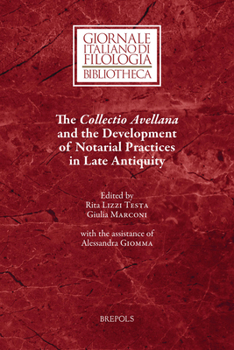 Paperback The Collectio Avellana and the Development of Notarial Practices in Late Antiquity [Italian] Book
