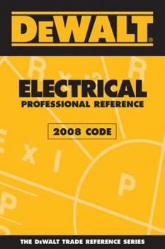 Paperback DEWALT Electrical Professional Reference - 2008 Code (DEWALT Series) Book
