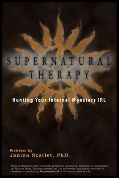 Paperback Supernatural Therapy: Hunting Your Internal Monsters IRL Book