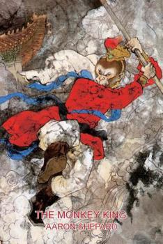 Paperback The Monkey King: A Superhero Tale of China, Retold from the Journey to the West Book
