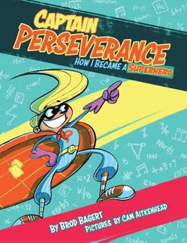 Paperback Captain Perseverance: How I Became a Superhero Book