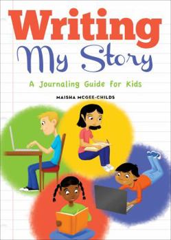 Paperback Writing My Story: A Journaling Guide for Kids Book