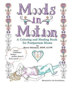 Paperback Moods in Motion: A coloring and healing book for postpartum moms Book