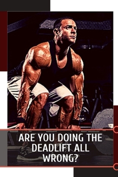 Paperback Are yоu Doing thе Deadlift All Wrong?: 10 Swimming Tips to Improve Every Stroke Book