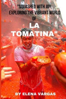 Paperback "Squashed with Joy: Exploring the Vibrant World of La Tomatina" [Large Print] Book