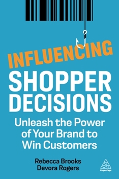Paperback Influencing Shopper Decisions: Unleash the Power of Your Brand to Win Customers Book