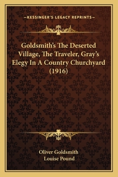 Paperback Goldsmith's The Deserted Village, The Traveler, Gray's Elegy In A Country Churchyard (1916) Book