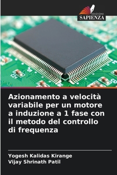 Paperback Azionamento a velocità variabile per un motore a induzione a 1 fase con il metodo del controllo di frequenza [Italian] Book