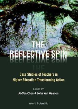 Hardcover Reflective Spin, The: Case Studies of Teachers in Higher Education Transforming Action Book