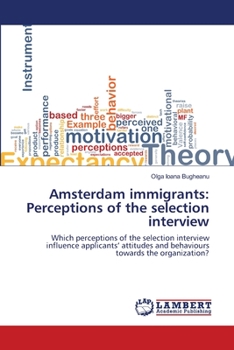 Paperback Amsterdam immigrants: Perceptions of the selection interview Book