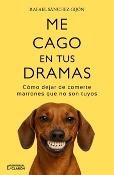 Paperback Me cago en tus dramas: Cómo dejar de comerte marrones que no son tuyos [Spanish] Book