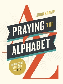 Paperback Praying the Alphabet: Connecting with God from A-To-Z Book