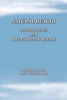 Paperback Natural Health: Alternatives and Prevention of Disease Book