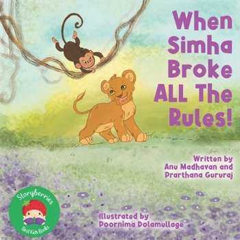 Paperback When Simha Broke ALL the Rules!: A Jungle Story About a Little Lion Who Learns About Stranger Danger Book