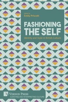 Paperback Fashioning the Self: Identity and Style in British Culture Book
