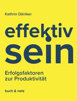 Paperback effektiv.sein: Erfolgsfaktoren zur Produktivität [German] Book