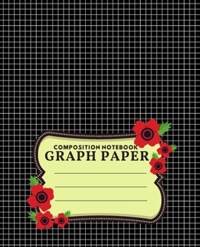 Paperback Composition Notebook Graph Paper: 110 PAGES COORDINATE GRID SQUARED MATH 4x4 PAPER FOR SCHOOL OFFICE HOME AND PROFESSIONAL USE Book