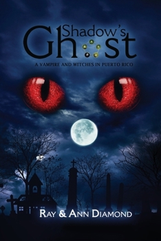 Paperback Shadow's Ghost: A Vampire And Witches In Puerto Rico Book