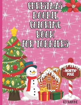 Paperback Christmas Coloring Book For Toddlers: Fun Gift For Toddlers - 50 Pages To Color With Santa, Reindeer, Snowmen, Angels & More Book