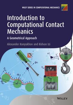 Hardcover Introduction to Computational Contact Mechanics: A Geometrical Approach Book