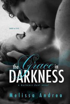 The Grace in Darkness - Book #2 of the Darkness Duet