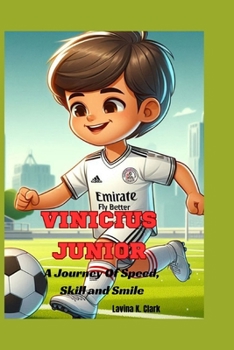 Paperback Vinicius Junior: A Journey Of Speed, Skill and Smiles Book