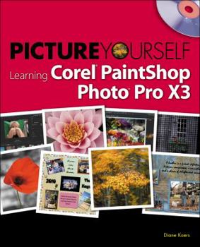 Paperback Picture Yourself Learning Corel PaintShop Photo Pro X3 [With CDROM] Book
