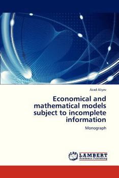 Paperback Economical and Mathematical Models Subject to Incomplete Information Book