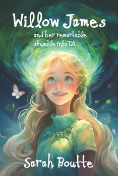 Paperback Willow James and her Remarkable Stumble into U'i Book