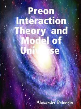 Paperback Preon Interaction Theory and Model of Universe (v.1) Book