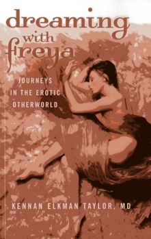 Dreaming with Freya: Journeys in the Erotic Otherworld