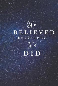 Paperback He Believed He Could So He Did: Lined Notebook Book