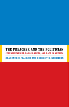 Paperback The Preacher and the Politician: Jeremiah Wright, Barack Obama, and Race in America Book