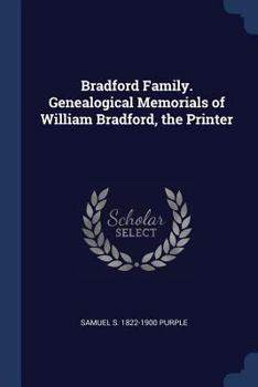 Paperback Bradford Family. Genealogical Memorials of William Bradford, the Printer Book